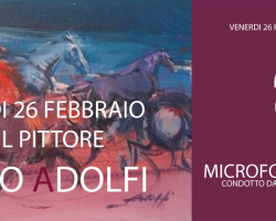 A Microfono Aperto ospite il pittore Mario Adolfi